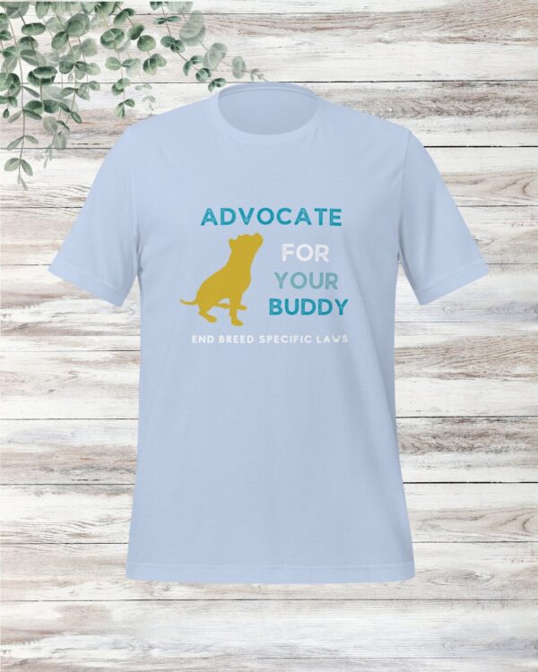 Advocate For Your Buddy tee (color options) - Image 3