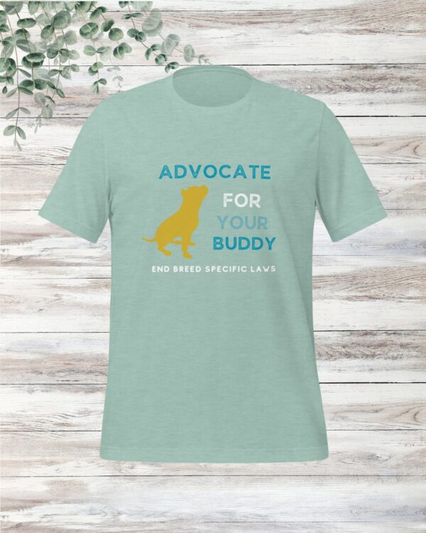 Advocate For Your Buddy tee (color options) - Image 8